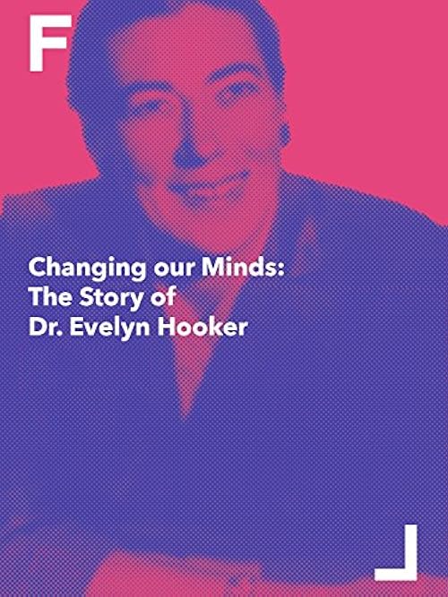 Changing Our Minds: The Story of Dr. Evelyn Hooker
